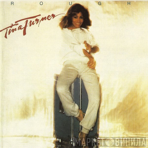 Tina Turner  - Rough