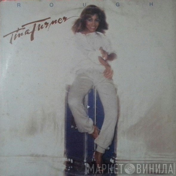 Tina Turner  - Rough