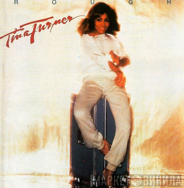 Tina Turner  - Rough