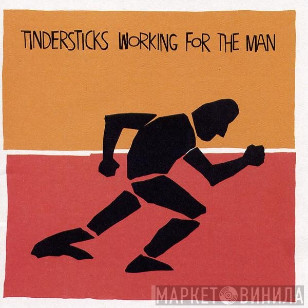 Tindersticks  - Working For The Man