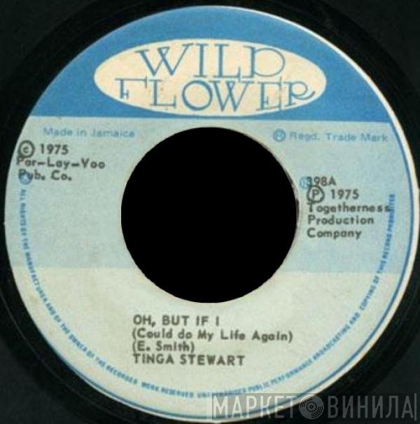 Tinga Stewart - Oh, But If (I Could Do My Life Again)