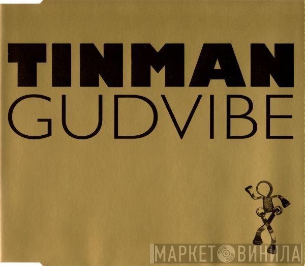 Tinman - Gudvibe