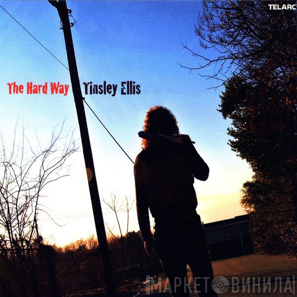 Tinsley Ellis - The Hard Way