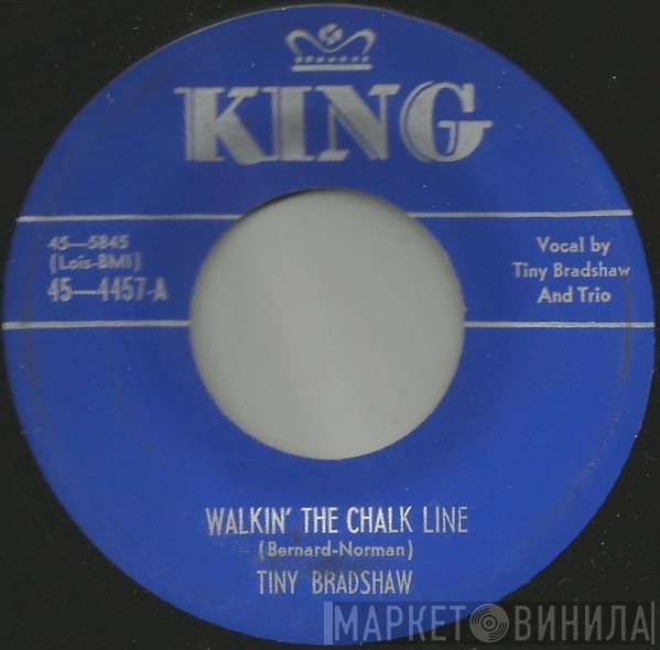 Tiny Bradshaw - Walkin' The Chalk Line