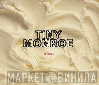 Tiny Monroe - Cream EP
