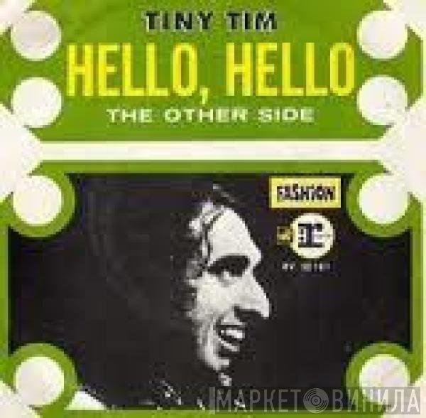 Tiny Tim  - Hello, Hello