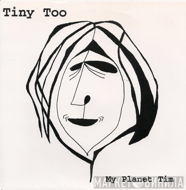 Tiny Too - My Planet Tim