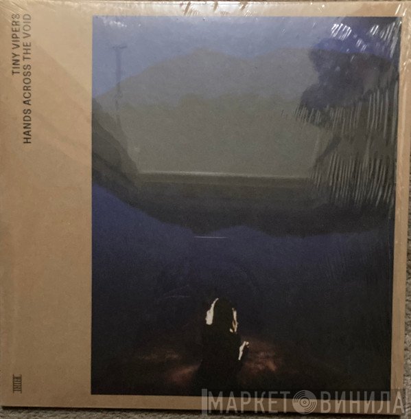 Tiny Vipers - Hands Across The Void