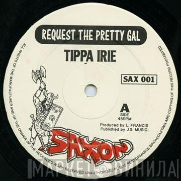 Tippa Irie - Request The Pretty Gal