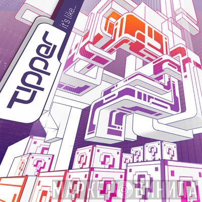 Tipper  - Its Like