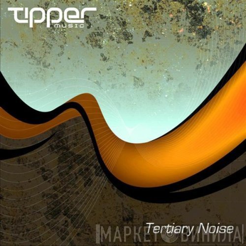 Tipper  - Tertiary Noise