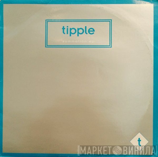 Tipple - Summation EP