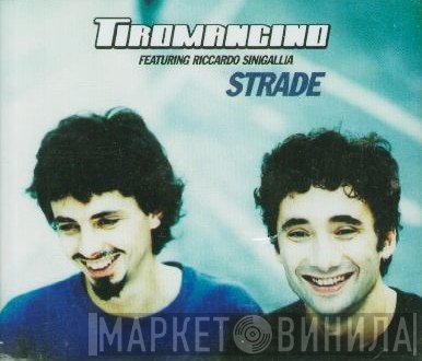Tiromancino featuring Riccardo Sinigallia  - Strade