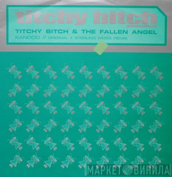 Titchy Bitch & Fallen Angel  - Kandoo