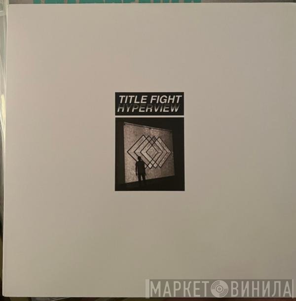 Title Fight  - Hyperview