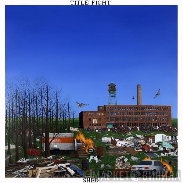 Title Fight - Shed