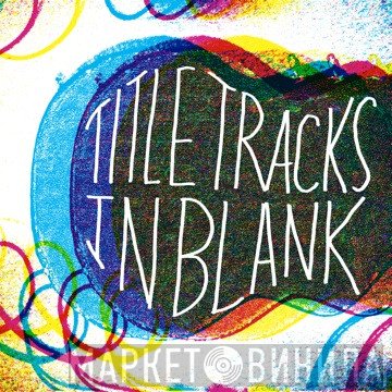 Title Tracks  - In Blank