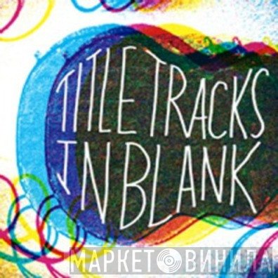 Title Tracks  - In Blank