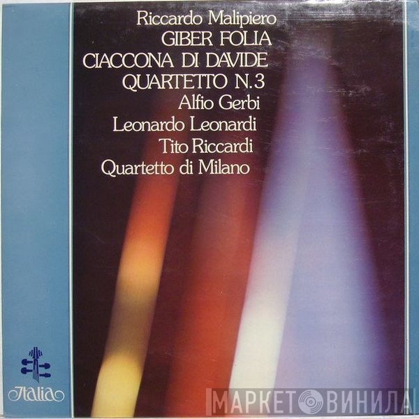 Tito Riccardi, Alfio Gerbi, Riccardo Malipiero, Quartetto Di Milano, Leonardo Leonardi - Giber Folia, Ciaccona Di Davide, Quartetto N. 3