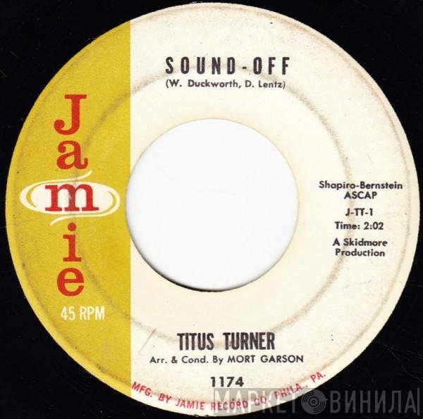 Titus Turner - Sound-Off   /  Me And My Lonely Telephone