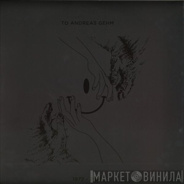  - To Andreas Gehm