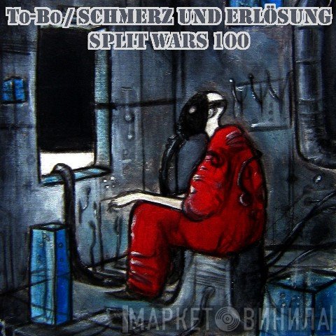 To-Bo / Schmerz Und Erlösung  - Split Wars 100