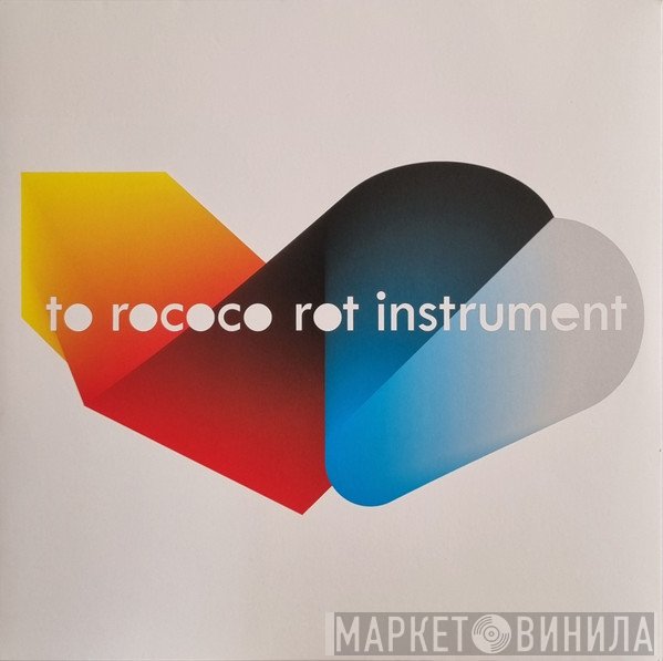 To Rococo Rot  - Instrument