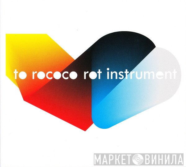 To Rococo Rot  - Instrument