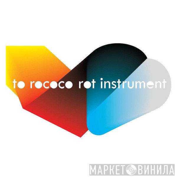 To Rococo Rot  - Instrument