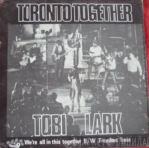 Tobi Lark, Toronto , Toronto Together - We're All In This Together