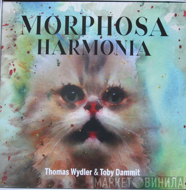 Toby Dammit, Thomas Wydler - Morphosa Harmonia