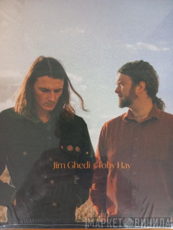Toby Hay, Jim Ghedi - Jim Ghedi & Toby Hay