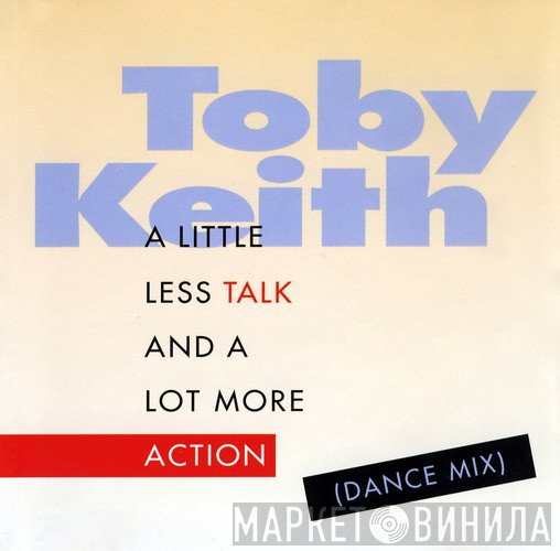 Toby Keith - A Little Less Talk And A Lot More Action (Dance Mix)