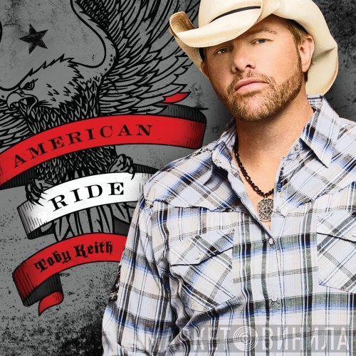 Toby Keith  - American Ride