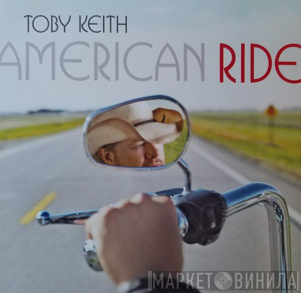 Toby Keith  - American Ride