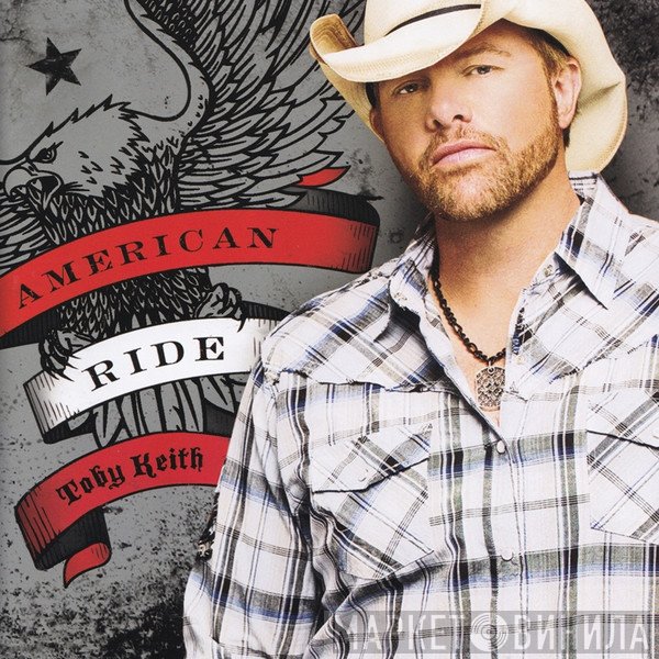 Toby Keith  - American Ride