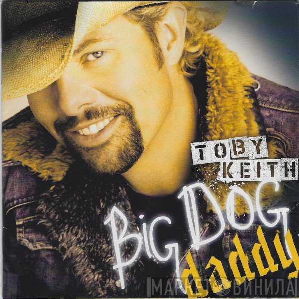 Toby Keith - Big Dog Daddy