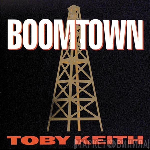 Toby Keith  - Boomtown