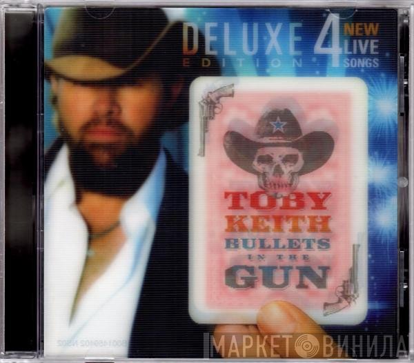 Toby Keith  - Bullets In The Gun