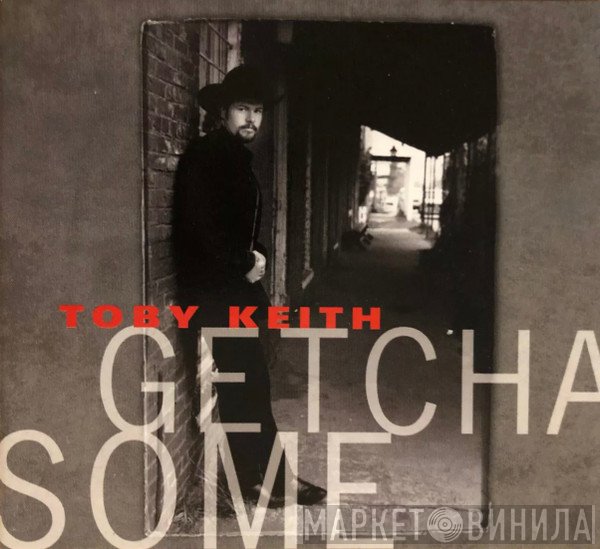 Toby Keith  - Getcha Some