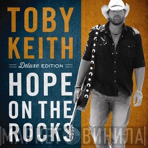 Toby Keith  - Hope On The Rocks