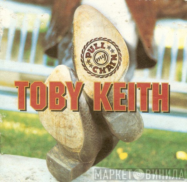 Toby Keith - Pull My Chain