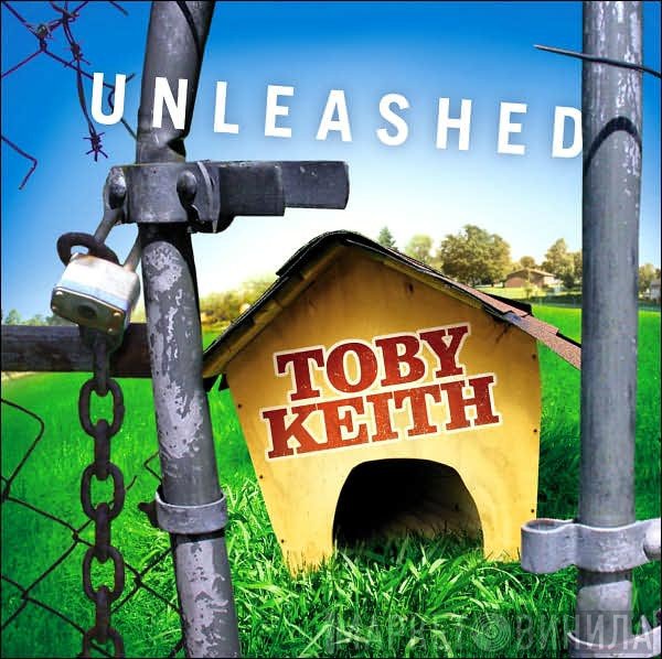 Toby Keith  - Unleashed