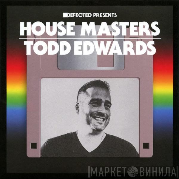 Todd Edwards - House Masters