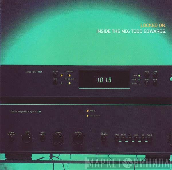 Todd Edwards - Locked On. Inside The Mix
