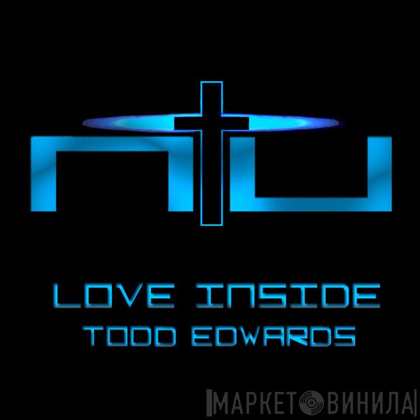 Todd Edwards  - Love Inside