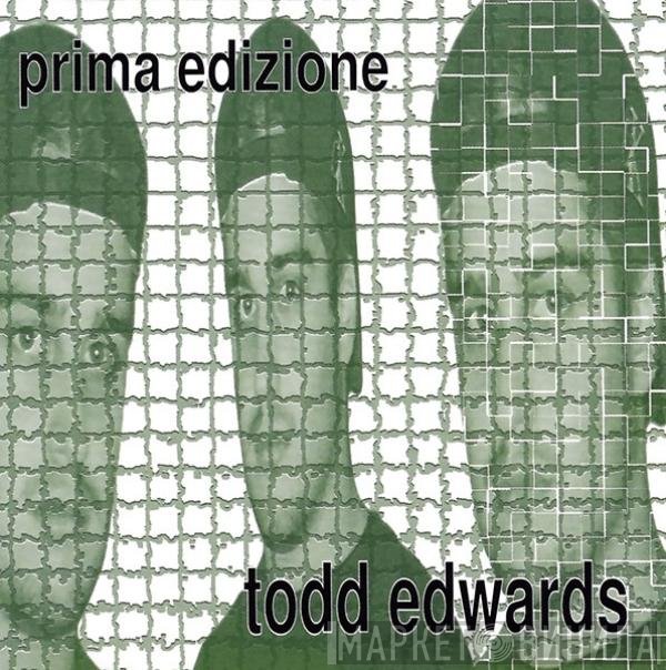 Todd Edwards  - Prima Edizione