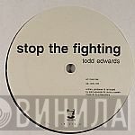 Todd Edwards - Stop The Fighting