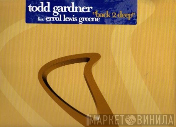 Todd Gardner Feat. Errol Lewis Greene  - Back 2 Deep