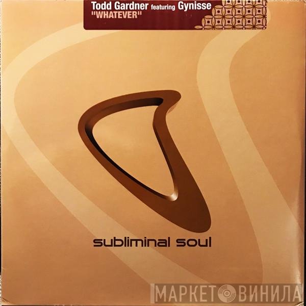 Todd Gardner Featuring Gynisse  - Whatever